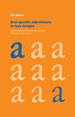 Size-specific adjustments to type designs: An investigation of the principles guiding the design of optical sizes (Hardcover)