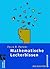 Mathematische Leckerbissen: Das Buch für Querdenker