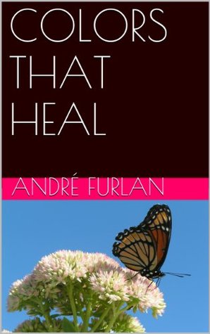 COLORS THAT HEAL (Kindle Edition)