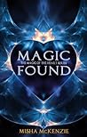Magic Found by Misha McKenzie Magic Found by Misha McKenzie