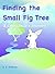 Finding the Small Fig Tree - A Chihuahua's Journey: A Dog’s Afterlife Adventure (Illustrated eBook for Ages 2-100)