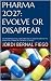 PHARMA 2027: EVOLVE OR DISA...