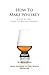 How To Make Whiskey by Bryan    Davis