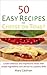 50 Easy Recipes for Cheese on Toast: Create delicious and impressive meals with simple ingredients and almost no cookery skills