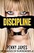 Discipline Part One: Dominant Male Submissive Woman Extreme Erotica Thriller (50 Shades Of Surrender Book 1)