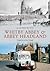 Whitby Abbey & Abbey Headland Through Time