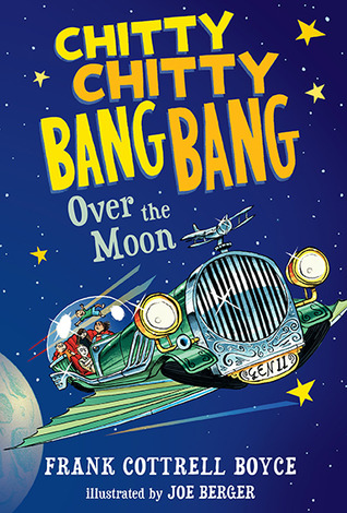 Chitty Chitty Bang Bang Over the Moon (Chitty Chitty Bang Bang, #4)