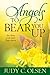 Angels to Bear You Up: True Stories of the Lord's Tender Mercies