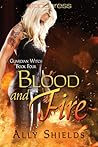 Blood and Fire by Ally Shields