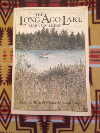 The Long Ago Lake: A Child's Book of Nature Lore and Crafts