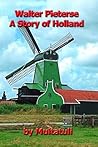 Walter Pieterse-A Story of Holland