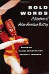 Bold Words: A Century of Asian American Writing Bold Words: A Century of Asian American Writing
