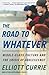 The Road to Whatever by Elliott Currie