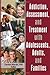 Addiction, Assessment, and Treatment with Adolescents, Adults, and Families