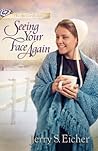 Seeing Your Face Again by Jerry S. Eicher