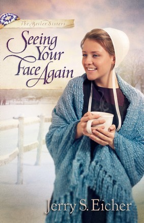 Seeing Your Face Again (Beiler Sisters, #2)