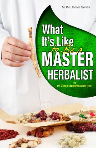 What It's Like to be a Master Herbalist (MDM Career Series Book 2)