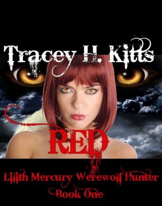 Red (Lilith Mercury Werewolf Hunter #1)