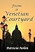 From a Venetian Courtyard