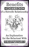Benefits of a Hotwife Relationship: an Explanation for the Reluctant Wife: Benefits of a Hotwife Relationship Benefits of a Hotwife Relationship: an Explanation for the Reluctant Wife: Benefits of a Hotwife Relationship