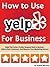How to Use Yelp For Busines...