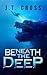 Beneath the Deep
