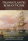 Transatlantic Romanticism: An Anthology of British, American, and Canadian Literature, 1767-1867