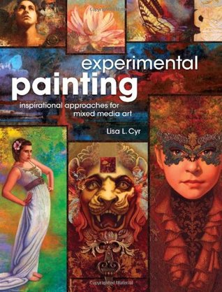 Experimental Painting: Inspirational Approaches for Mixed Media Art (Paperback)