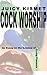 Cock Worship (An Essay on the Science of Giving Pleasure)