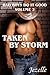 Taken By Storm (Bad Boys Do It Good, Volume 2)