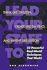 Lead Your Staff To Think Like Einstein, Create Like DaVinci, and Invent Like Edison: Powerful Real World Techniques That Work!