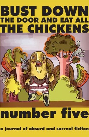 Bust Down the Door and Eat All the Chickens: Issue 5 (Kindle Edition)