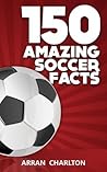150 Amazing Socce...