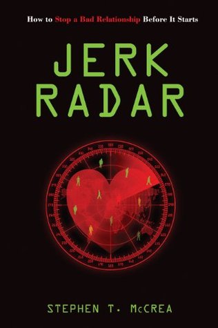 Jerk Radar: How to Stop an Abusive Relationship Before It Starts (Kindle Edition)