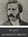 The Outcasts of Poker Flat by Bret Harte