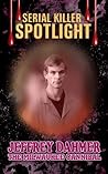 Serial Killer Spotlight: Jeffrey Dahmer – The Milwaukee Cannibal