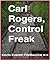 Carl Rogers, Control Freak
