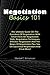 Negotiation Basics 101: The Ultimate Guide On The Essentials Of Negotiation With Smart Facts On Negotiation Skills, Negotiation Techniques, Effective Negotiation ... On Successful Negotiation And A Lot More!