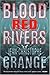 Blood-Red Rivers by Jean-Christophe Grangé