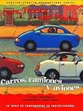 Cars, Trucks and Planes / Carros, camiones y aviones