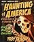 Haunting of America by Troy Taylor