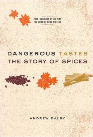 Dangerous Tastes: The Story of Spices (Paperback)