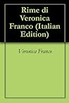 Rime di Veronica Franco (Italian Edition)