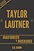 Taylor Lautner Unauthorized & Uncensored (All Ages Deluxe Edition with Videos)