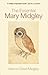 The Essential Mary Midgley by David Midgley