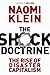The Shock Doctrine: The Rise of Disaster Capitalism