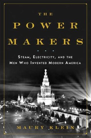 The Power Makers: Steam, Electricity, and the Men Who Invented Modern America (Hardcover)