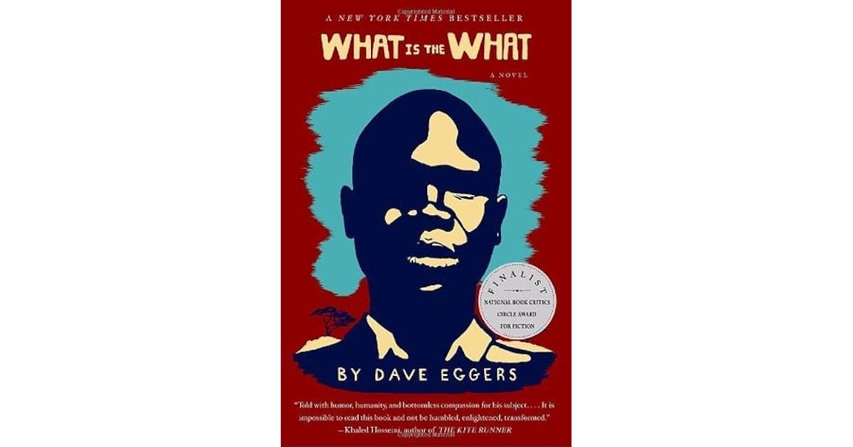 What Is the What by Dave Eggers