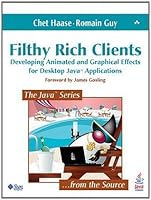 Filthy Rich Clients: Developing Animated and Graphical Effects for Desktop Java Applications