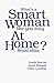 What's a Smart Woman Like You Doing at Home?